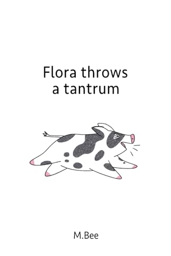 Flora throws a tantrum