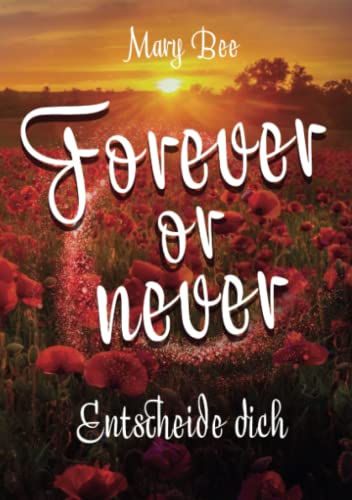 Forever or Never: Entscheide dich von Independently published