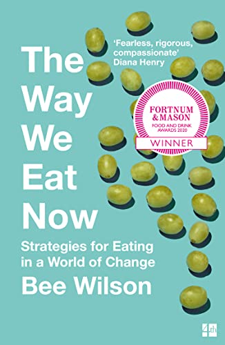 The Way We Eat Now: Strategies for Eating in a World of Change... from the award-winning author recommended by Chris van Tulleken The Way We Eat Now: Strategies for Eating in a World of Change... from the award-winning author recommended by Chris van Tulleken