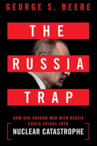 The Russia Trap: How Our Shadow War With Russia Could Spiral into Nuclear Catastrophe von St. Martins Press-3PL