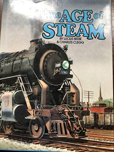 The Age of Steam: A Classic Album of American Railroading