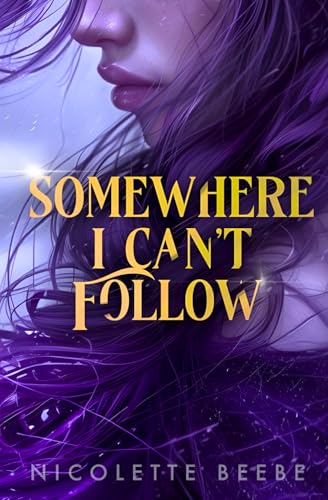 Somewhere I Can't Follow: a dark romantasy von Independently published