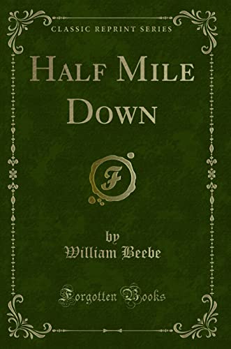 Half Mile Down (Classic Reprint)