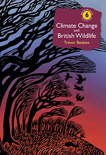 Climate Change and British Wildlife (British Wildlife Collection)