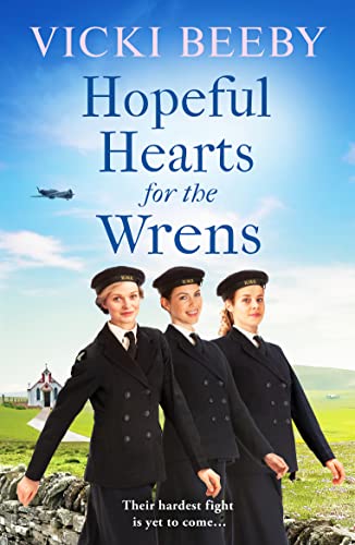 Hopeful Hearts for the Wrens: A moving and uplifting WW2 wartime saga (The Wrens, 3)
