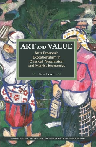 Art and Value: Arts Economic Exceptionalism in Classical, Neoclassical and Marxist Economics (Historical Materialism)