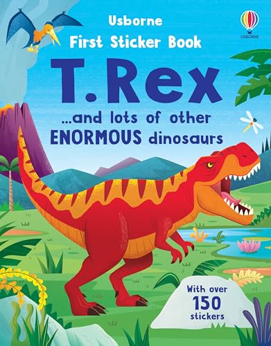 First Sticker Book T. Rex: and lots of other enormous dinosaurs (First Sticker Books)