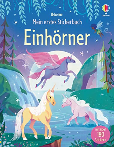 Mein erstes Stickerbuch: Einhörner: mit über 180 Stickern in die Welt der Einhörner reisen – Stickerheft ab 3 Jahren (Meine ersten Stickerbücher) von Usborne Publishing