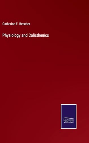 Physiology and Calisthenics von Salzwasser Verlag