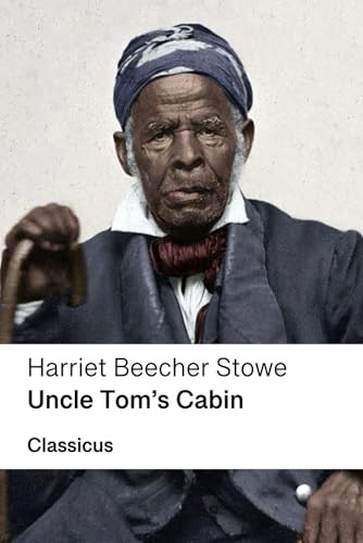 Uncle Tom's Cabin (Classicus Edition) von Independently published