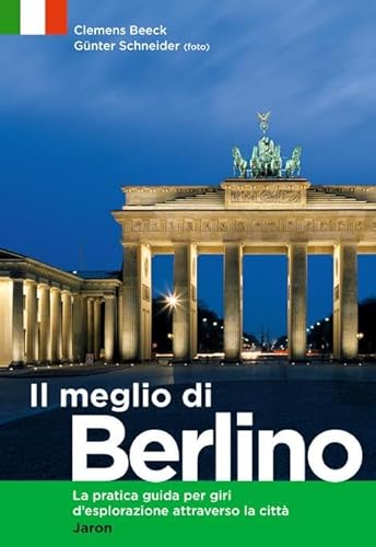 Il meglio di Berlino: La pratica guida per giri d’esplorazione attraverso la città