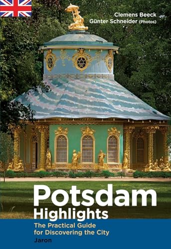 Potsdam Highlights: The Practical Guide for Discovering the City von Jaron Verlag GmbH
