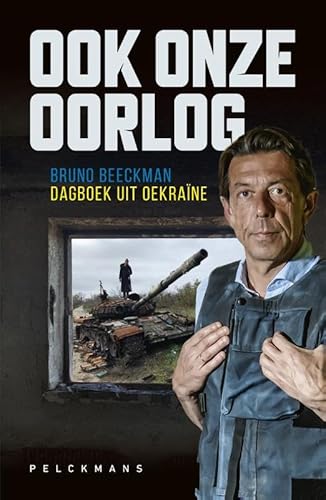 Ook onze oorlog: dagboek uit Oekraïne von Pelckmans