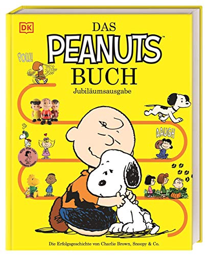 Das Peanuts™ Buch: Jubiläumsausgabe. Die Erfolgsgeschichte von Charlie Brown, Snoopy & Co. von DK