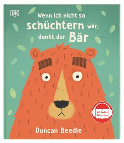 Wenn ich nicht so schüchtern wär, denkt der Bär: Mit Gratis-Hörversion. Humorvolle Vorlesegeschichte über das Überwinden von Schüchternheit. Für Kinder ab 3 Jahren (Schwer für Bär) von Dorling Kindersley Verlag