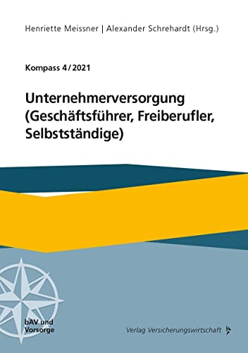 Unternehmerversorgung (Geschäftsführer, Freiberufler, Selbstständige): Kompass 4/2021