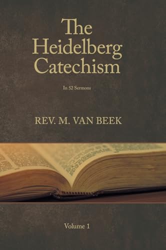 The Heidelberg Catechism: In 52 Sermons von FriesenPress