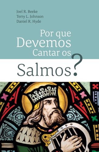 Por Que Devemos Cantar Os Salmos? Por Que Devemos Cantar Os Salmos? von Independently published
