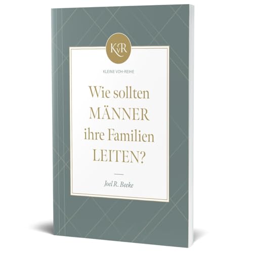 Wie sollten Männer ihre Familien leiten? (Kleine-VOH-Reihe) von VOH