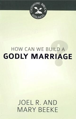 How Can I Build a Godly Marriage?