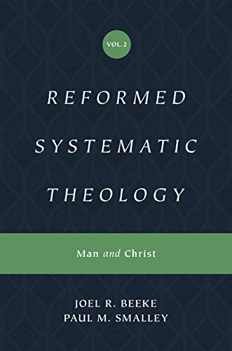 Man and Christ (2) (Reformed Systematic Theology, Band 2)