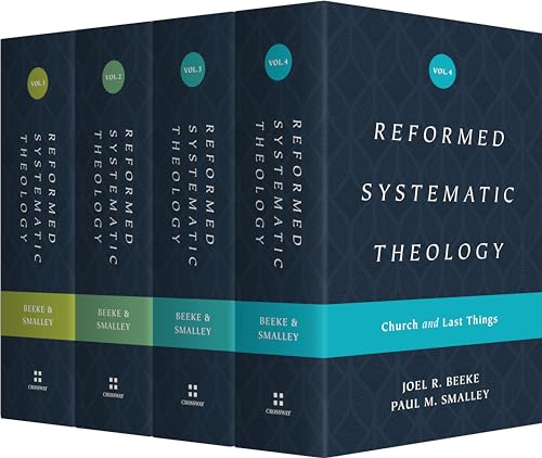 Reformed Systematic Theology: Revelation and God/ Man and Christ/ Spirit and Salvation/ Church and Last Things (1-4)