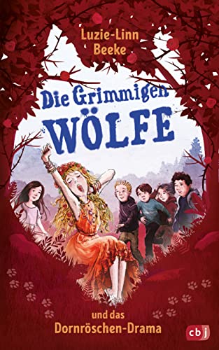 Die Grimmigen Wölfe und das Dornröschen-Drama: Fortsetzung der rasanten und witzigen Abenteuer der Grimmigen Wölfe (Die Die-Grimmigen-Wölfe-Reihe, Band 2) von cbj