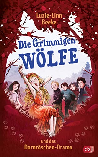 Die Grimmigen Wölfe und das Dornröschen-Drama: Fortsetzung der rasanten und witzigen Abenteuer der Grimmigen Wölfe (Die Die-Grimmigen-Wölfe-Reihe, Band 2)
