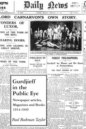 Gurdjieff in the Public Eye: Newspapers articles, Magazines and Books 1914-1949