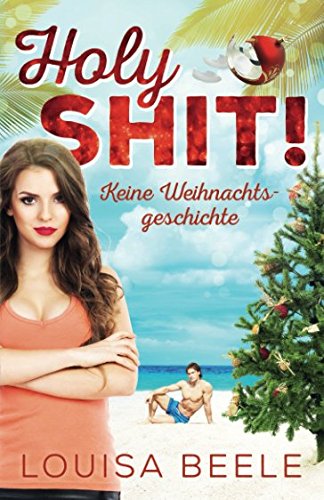 Holy Shit!: Keine Weihnachtsgeschichte von Independently published