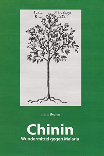 Chinin: Wundermittel gegen Malaria von Isensee, Florian, GmbH