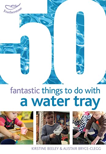 50 Fantastic Things to Do with a Water Tray (50 Fantastic Ideas) von Featherstone