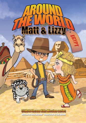 Around the World with Matt and Lizzy - Egypt von Xulon Press