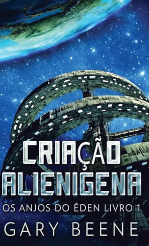 Criação Alienigena (OS Anjos Do Éden, Band 1) von Next Chapter
