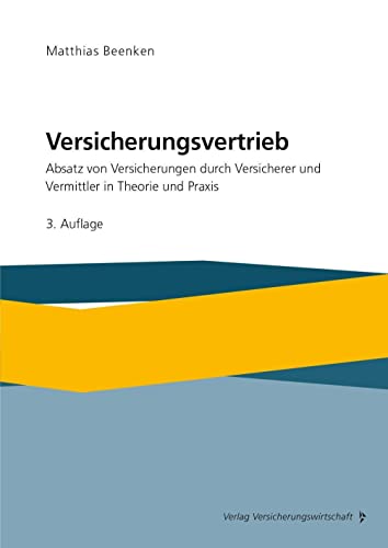 Versicherungsvertrieb: Absatz von Versicherungen durch Versicherer und Vermittler in Theorie und Praxis von VVW-Verlag Versicherungs.