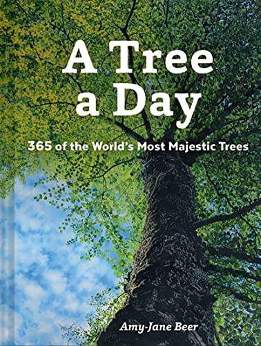 A Tree a Day: 365 of the World's Most Majestic Trees von Chronicle Books