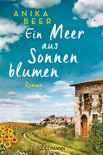 Ein Meer aus Sonnenblumen: Roman von Goldmann