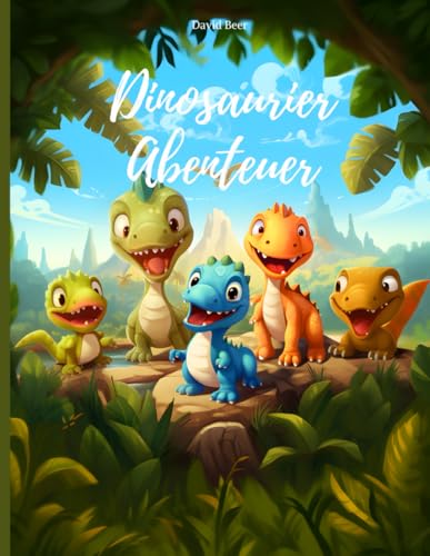 Dinosaurier Abenteuer - Ein Malbuch mit Dinos für Kinder: Das ultimative Malabenteuer für kleine Paläontologen (Mal- und Kurzgeschichtenbücher für Kinder) von Independently published