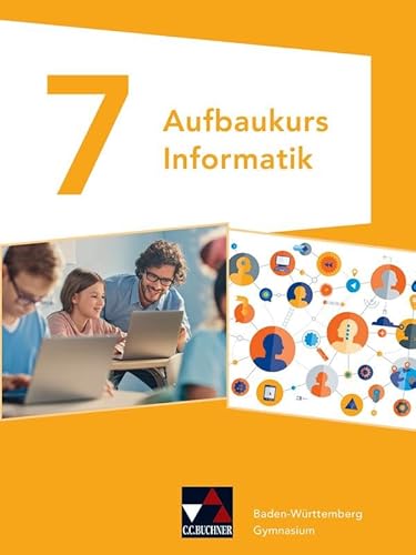 Informatik – Gymnasium Baden-Württemberg / Informatik Gymnasium Baden-Württemb. Aufbaukurs 7