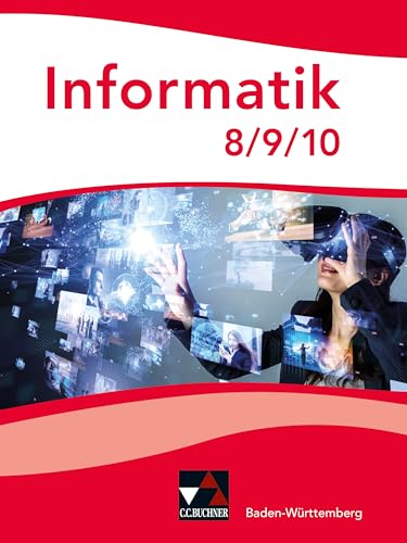 Informatik – Gymnasium Baden-Württemberg / Informatik – Baden-Württemberg / Informatik Baden-Württemberg 8/9/10