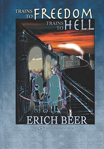 Trains to Freedom, Trains to Hell von Gefen Books