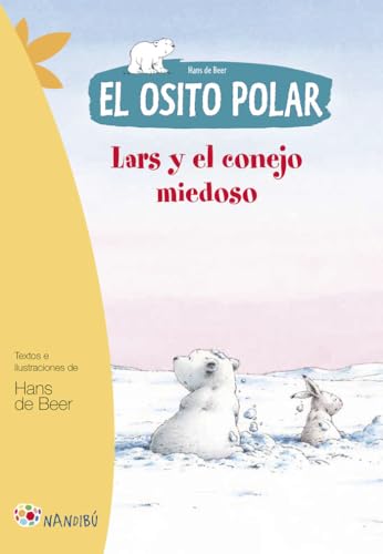 El osito polar. Lars y el conejo miedoso (Nandibú, Band 3) von Milenio Publicaciones S.L.
