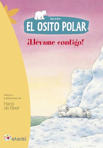 El osito polar. ¡Llévame contigo! (Nandibú, Band 4) von Milenio Publicaciones S.L.