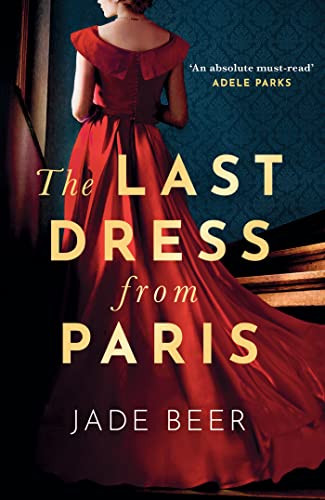 The Last Dress from Paris: The glamorous, romantic dual-timeline read of 2023