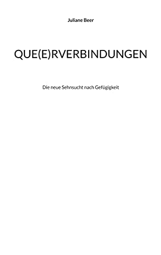 Que(e)rverbindungen: Die neue Sehnsucht nach Gefügigkeit