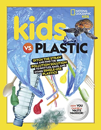 Kids vs. Plastic: Ditch the straw and find the pollution solution to bottles, bags, and other single-use plastics