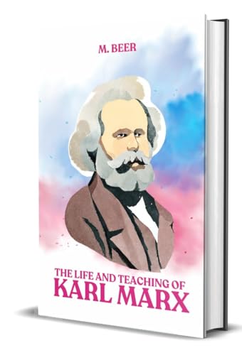 The Life and Teaching of Karl Marx The Life and Teaching of Karl Marx von Abhishek Publications