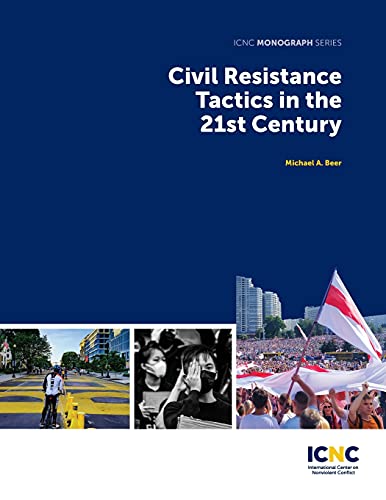 Civil Resistance Tactics in the 21st Century von International Center on Nonviolent Conflict