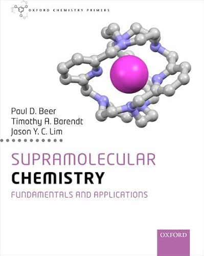 Supramolecular Chemistry: Fundamentals and Applications (Oxford Chemistry Primers)