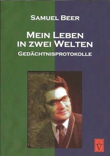 Mein Leben in zwei Welten: Gedächtnisprotokolle